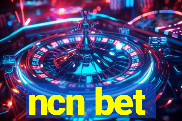 ncn bet